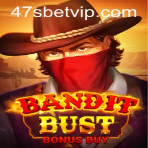 BanditBustBonusBuy: Descubra o Novo Fenômeno dos Jogos de Cassino com 47sbet